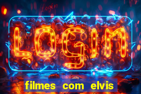 filmes com elvis presley dublado